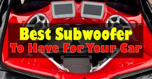 Best Car Subwoofer 2017
